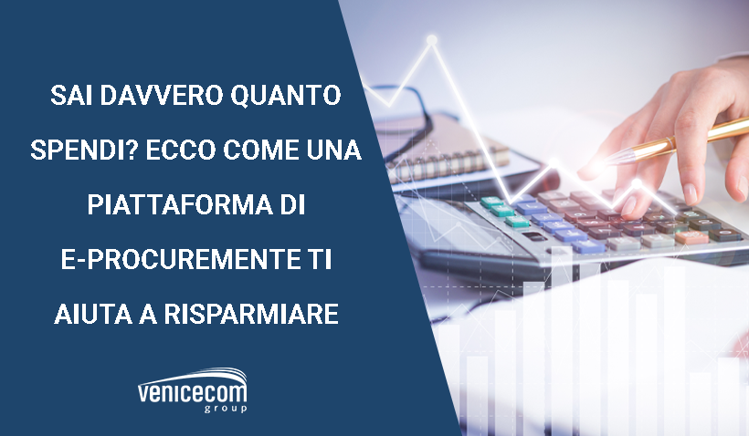 Do you really know how much you spend? Here’s how an e-Procurement platform helps you save money