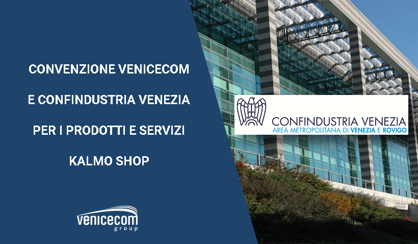 Convention with Confindustria Venezia for Kalmo Shop services and products