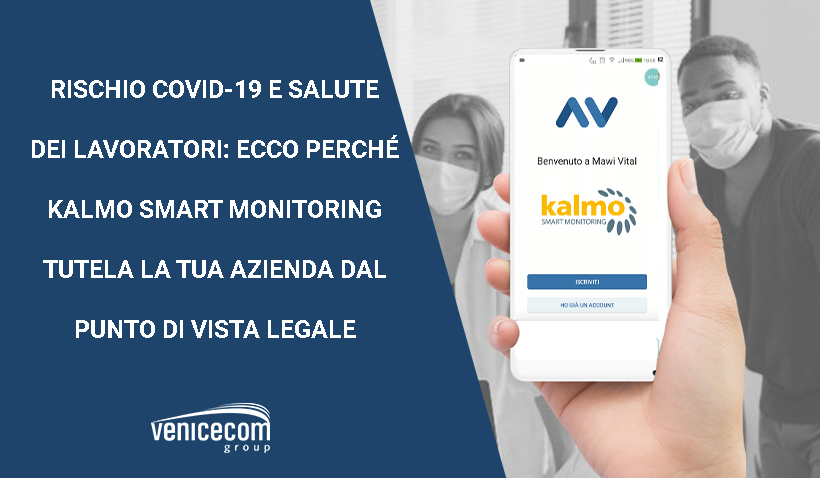 Covid-19 risk and worker health: here’s why Kalmo Smart Monitoring protects your company from a legal standpoint