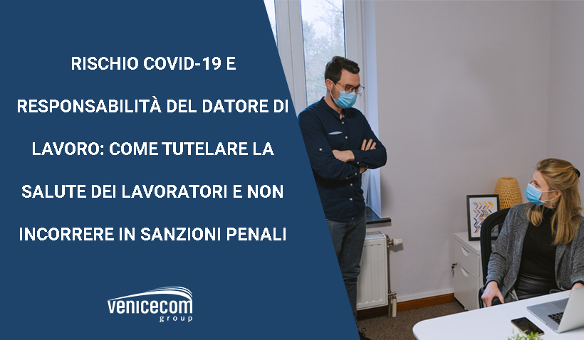 Covid-19 risk and employer liability: how to protect workers’ health and not incur criminal penalties